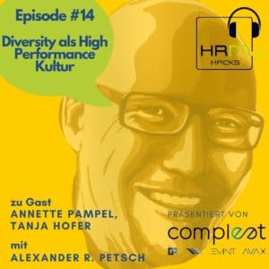 „Diversity als High Performance Kultur“ mit Annette Pampel und Tanja Hofer (Episode #14)